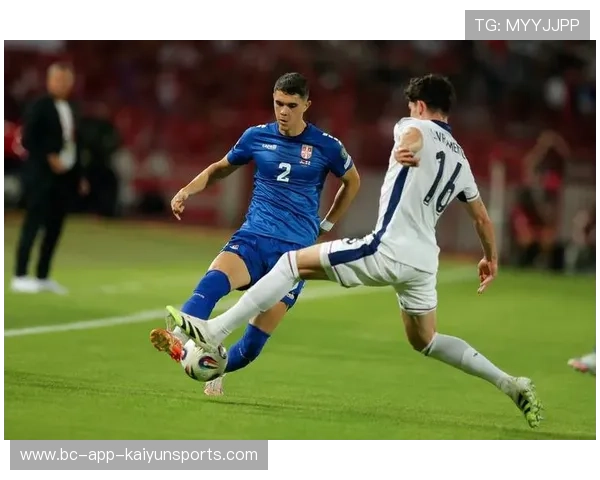 英格兰大战塞尔维亚前瞻:精彩对决,一触即发!